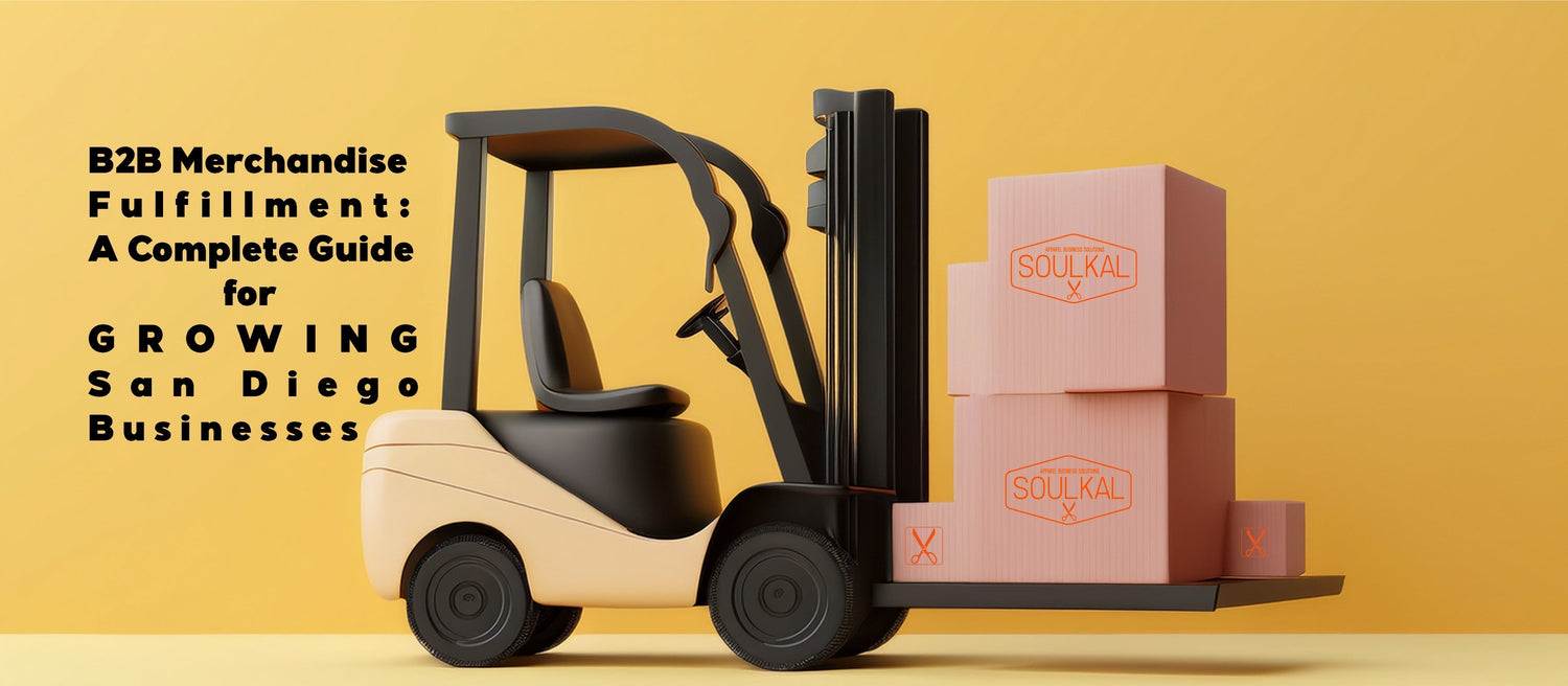 B2B Merchandise Fulfillment: A Complete Guide for Growing San Diego Businesses