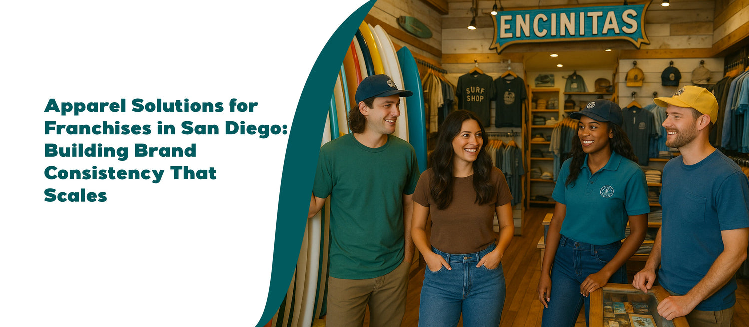 Apparel Solutions for Franchises in San Diego: Building Brand Consistency That Scales