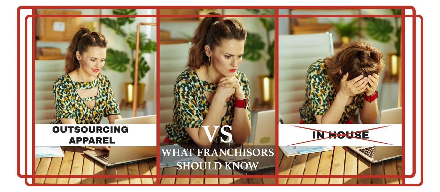 Outsourcing Apparel vs. In House: What Franchisors Should Know