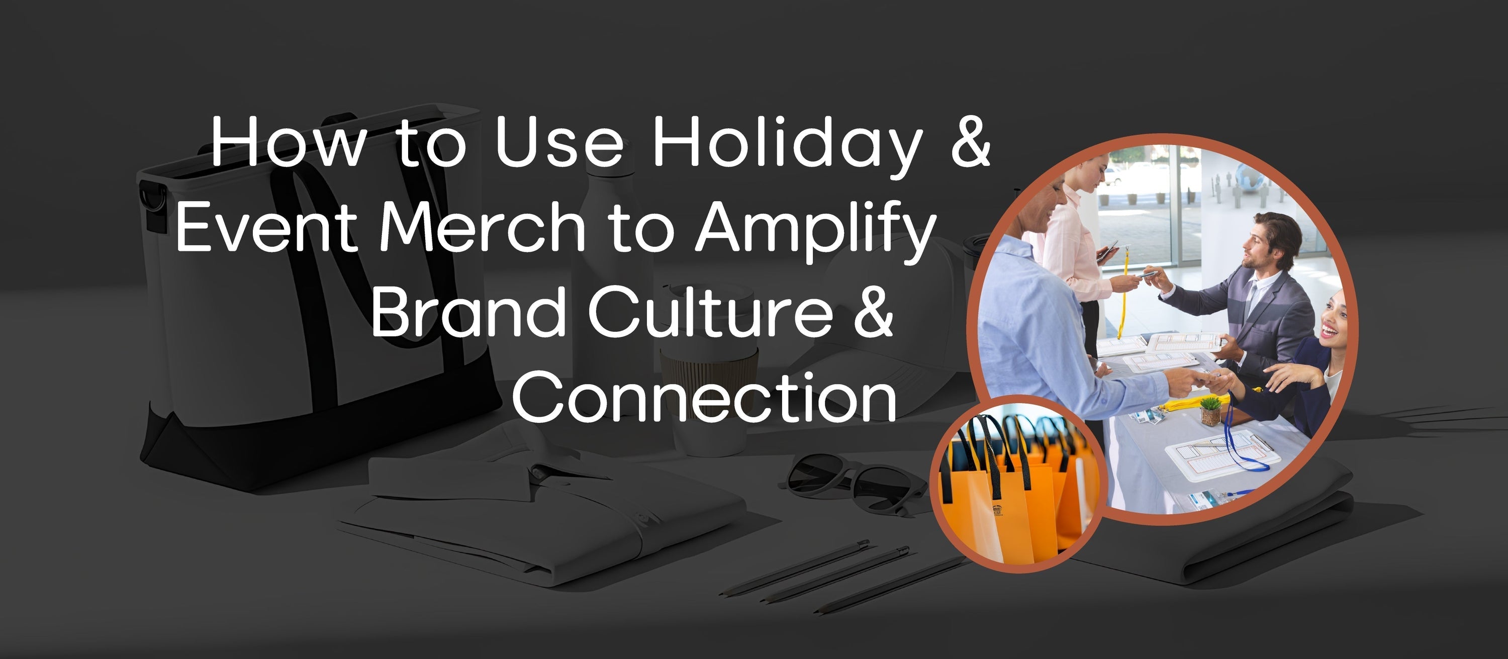 How to Use Holiday & Event Merch to Amplify Brand Culture & Connection